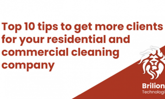 Top 10 Tips to Get More Customers for Your Domestic and Commercial Cleaning Company