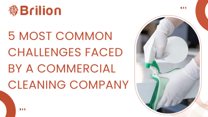 5 Most Common Challenges Faced by a Commercial Cleaning Company